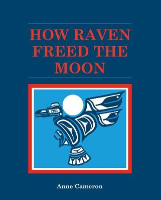 Book cover for How Raven Freed the Moon