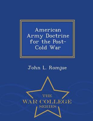 Book cover for American Army Doctrine for the Post-Cold War - War College Series