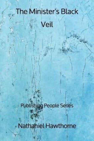 Cover of The Minister's Black Veil - Publishing People Series