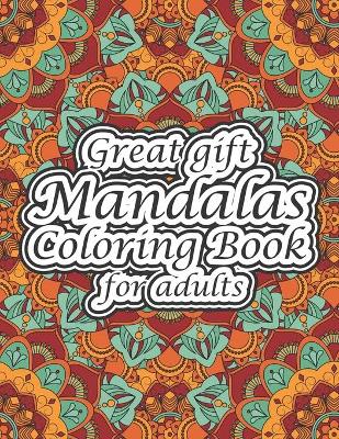 Book cover for Great gift Mandalas Coloring Book for adults