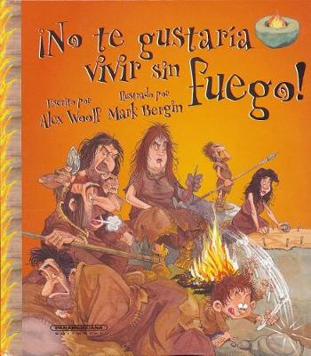 Book cover for No Te Gustaria Vivir Sin Fuego!