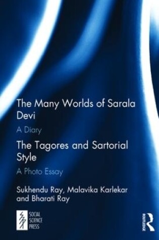 Cover of The Many Worlds of Sarala Devi: A Diary & The Tagores and Sartorial Style: A Photo Essay