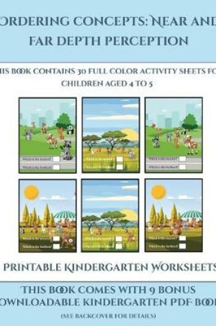 Cover of Printable Kindergarten Worksheets (Ordering concepts near and far depth perception)