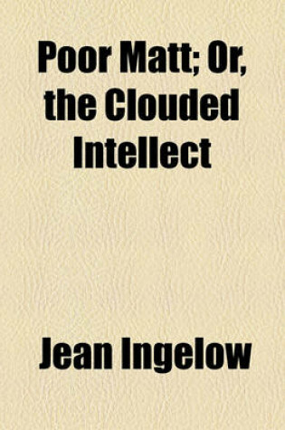 Cover of Poor Matt; Or, the Clouded Intellect