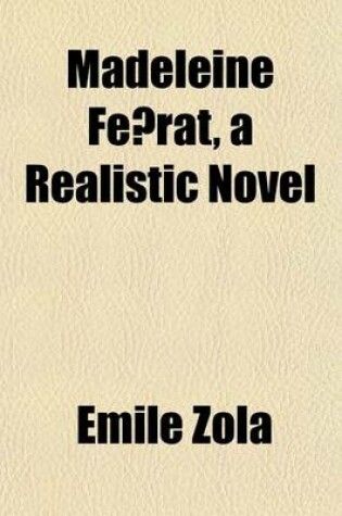 Cover of Madeleine Férat, a Realistic Novel