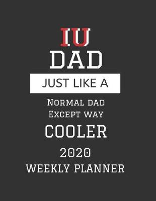 Book cover for IU Dad Weekly Planner 2020