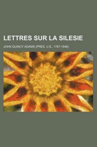 Cover of Lettres Sur La Silesie