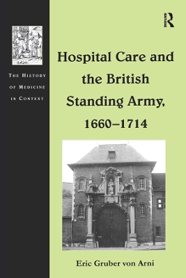 Cover of Hospital Care and the British Standing Army, 1660-1714