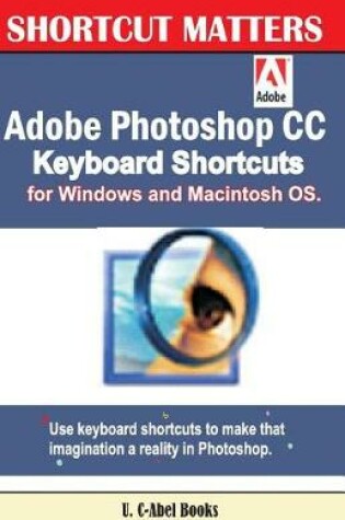 Cover of Adobe Photoshop CC Keyboard Shortcuts for Windows and Macintosh.