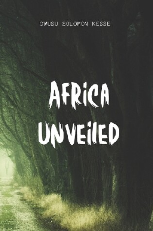 Cover of Africa Unveiled