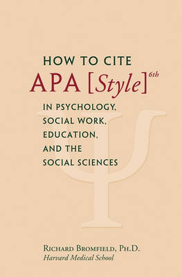 Book cover for How to Cite APA Style 6th in Psychology, Social Work, Education, and the Social Sciences