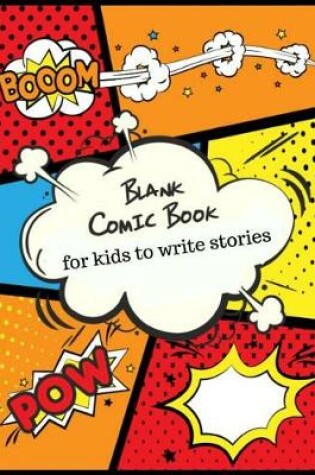 Cover of Blank Comic Book for Kids to Write Stories