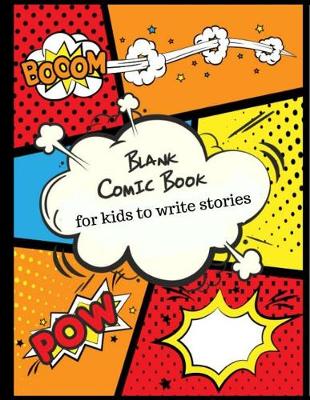 Book cover for Blank Comic Book for Kids to Write Stories