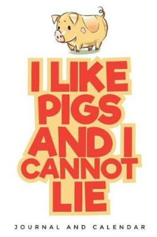 Cover of I Like Pigs and I Cannot Lie