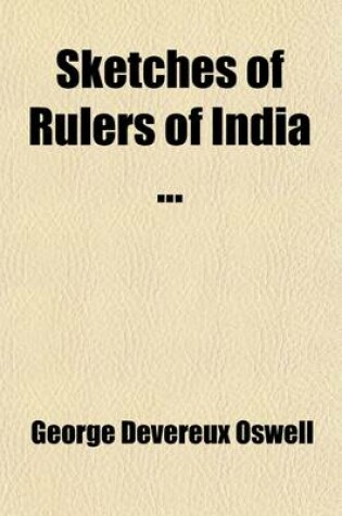 Cover of Sketches of Rulers of India (Volume 1)