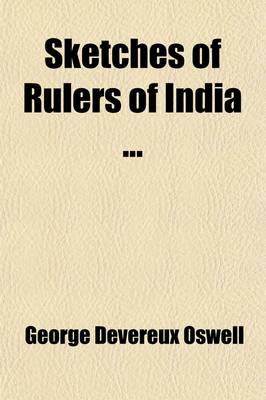 Book cover for Sketches of Rulers of India (Volume 1)