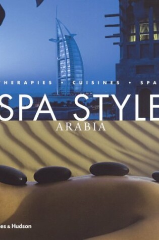 Cover of Spa Style Arabia:Therapies Cuisines Spas