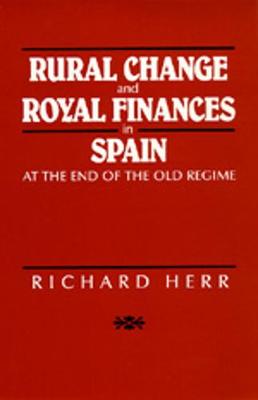 Book cover for Rural Change and Royal Finances in Spain at the End of the Old Regime