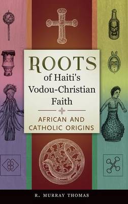 Book cover for Roots of Haiti's Vodou-Christian Faith