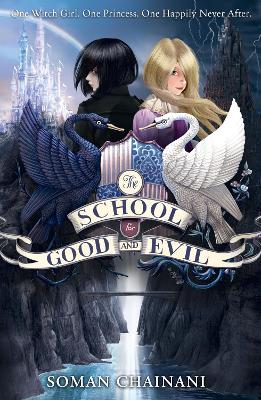 The School for Good and Evil by Soman Chainani