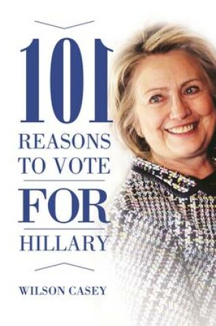Cover of 101 Reasons to Vote for Hillary