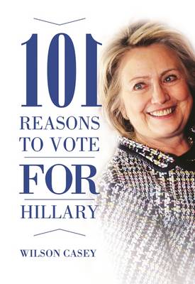 Book cover for 101 Reasons to Vote for Hillary
