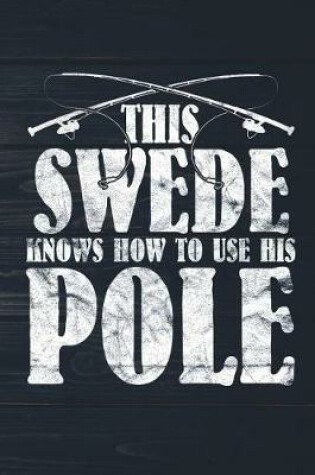 Cover of The Swede Knows How To Use His Pole