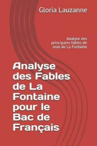 Cover of Analyse Des Fables de la Fontaine Pour Le Bac de Francais