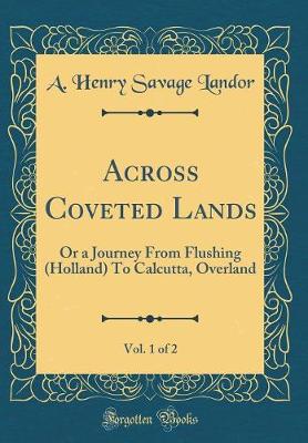 Book cover for Across Coveted Lands, Vol. 1 of 2