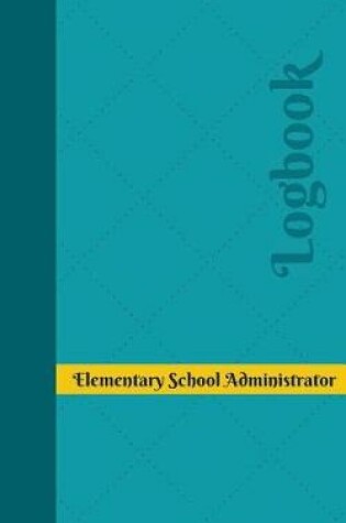 Cover of Elementary School Administrator Log
