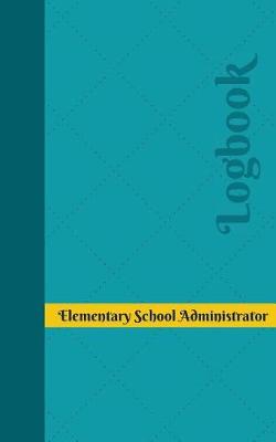 Cover of Elementary School Administrator Log