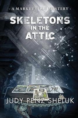 Skeletons in the Attic by Judy Penz Sheluk