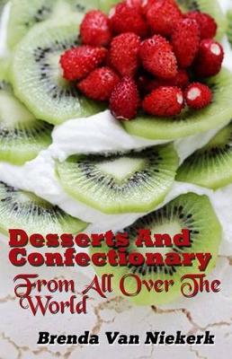 Book cover for Desserts And Confectionary From All Over The World