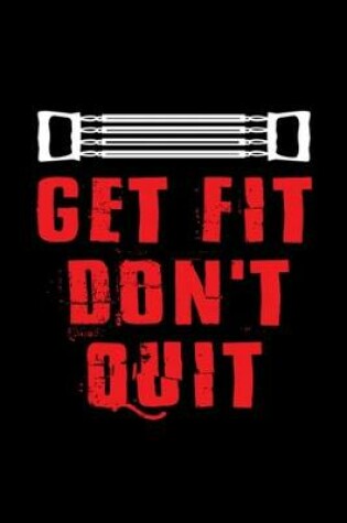 Cover of Get Fit Don't Quit