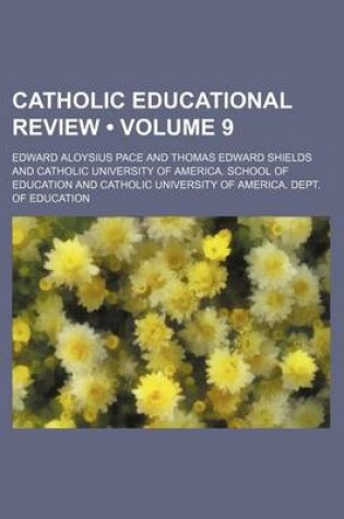 Cover of Catholic Educational Review (Volume 9)