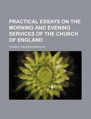 Book cover for Practical Essays on the Morning and Evening Services of the Church of England (Volume 3)