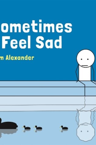 Cover of Sometimes I Feel Sad