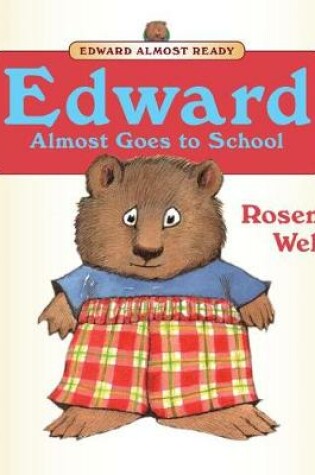 Cover of Edward Almost Goes to School