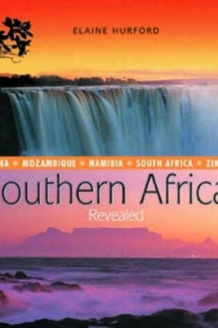 Cover of Southern Africa Revealed : Botswana, Mozambique, Namibia, South Africa and Zimbabwe