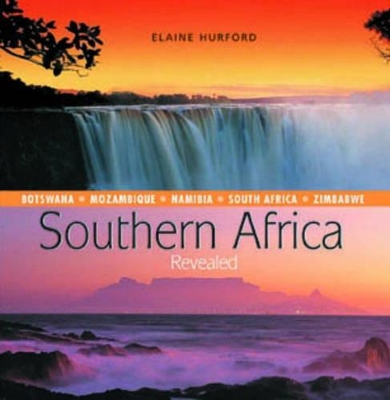 Book cover for Southern Africa Revealed : Botswana, Mozambique, Namibia, South Africa and Zimbabwe