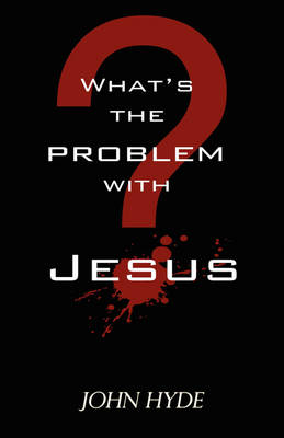 Book cover for What's the Problem with Jesus?