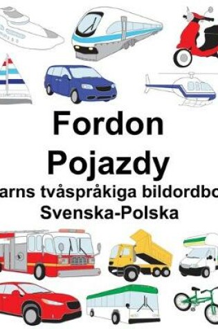 Cover of Svenska-Polska Fordon/Pojazdy Barns tvåspråkiga bildordbok