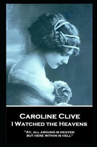 Cover of Caroline Clive - I Watched the Heavens