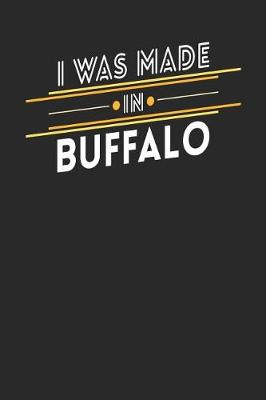 Book cover for I Was Made In Buffalo