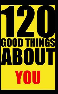 Book cover for 120 good things about you