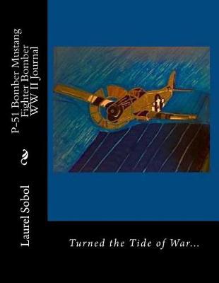 Book cover for P-51 Bomber Mustang Fighter Bomber WW II Journal