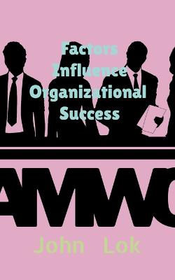 Book cover for Factors Influence Organizational Success