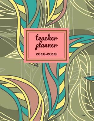 Book cover for Teacher Planner 2018 - 2019 Daleth