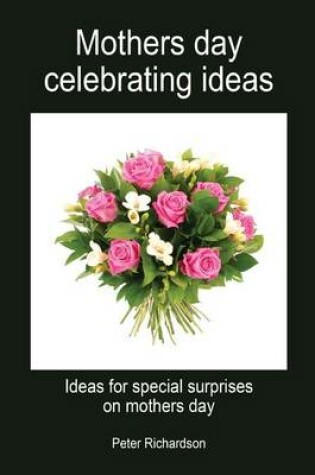 Cover of Mothers Day Celebrating Ideas