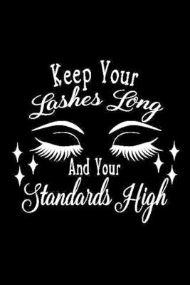 Book cover for keep your lashes long and your Standards high